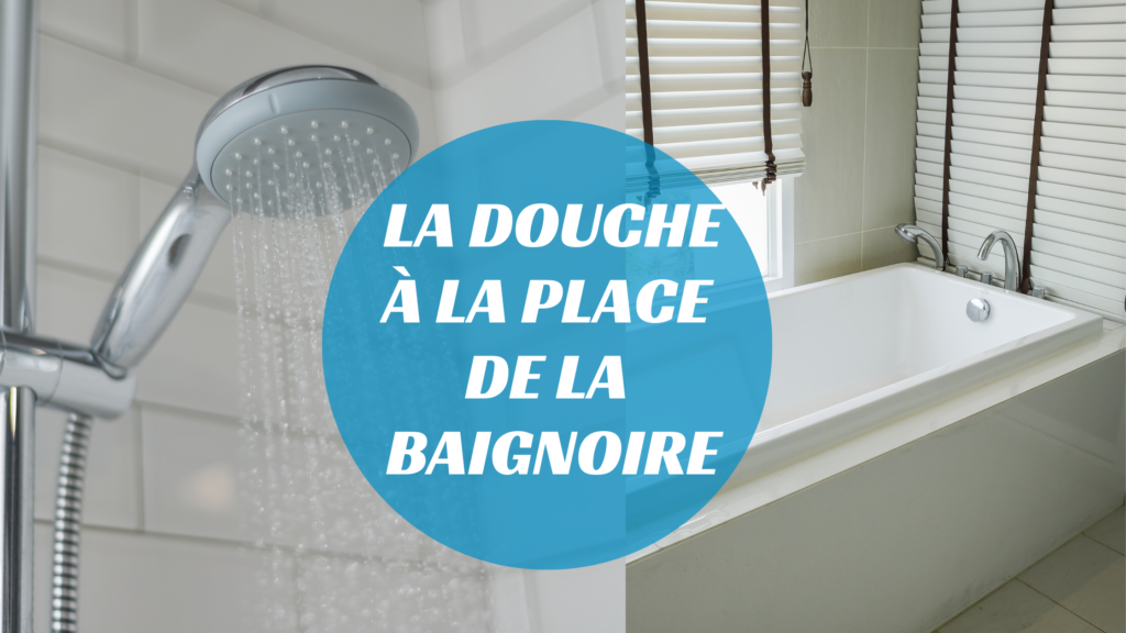 Une douche à la place de la baignoire